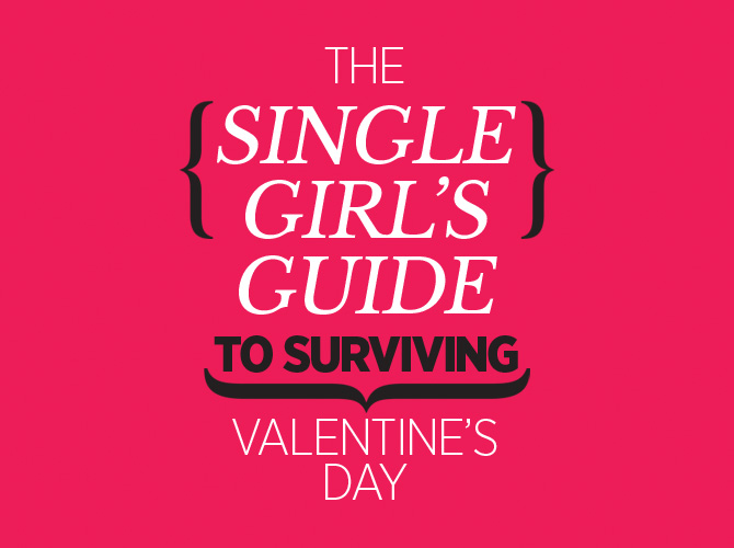 The Single Girls Guide To Surviving Valentines Day