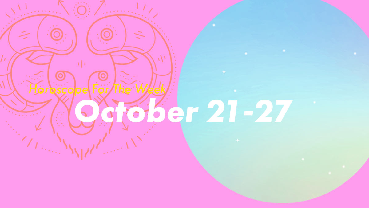 Horoscope For October 21 To 27, 2019