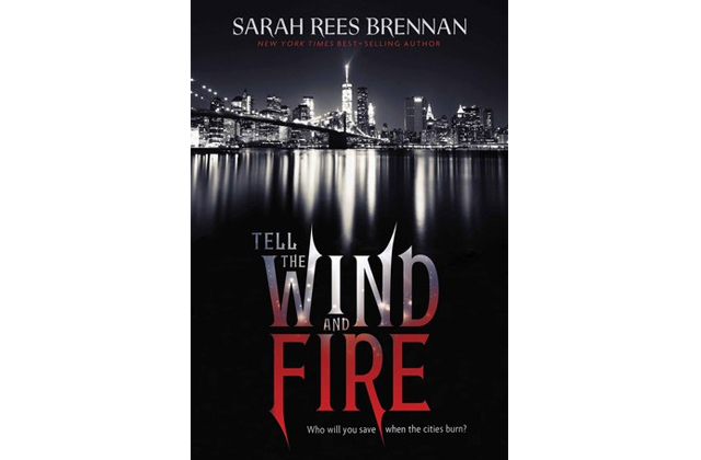 Tell The Wind And Fire by Sarah Rees Brennan