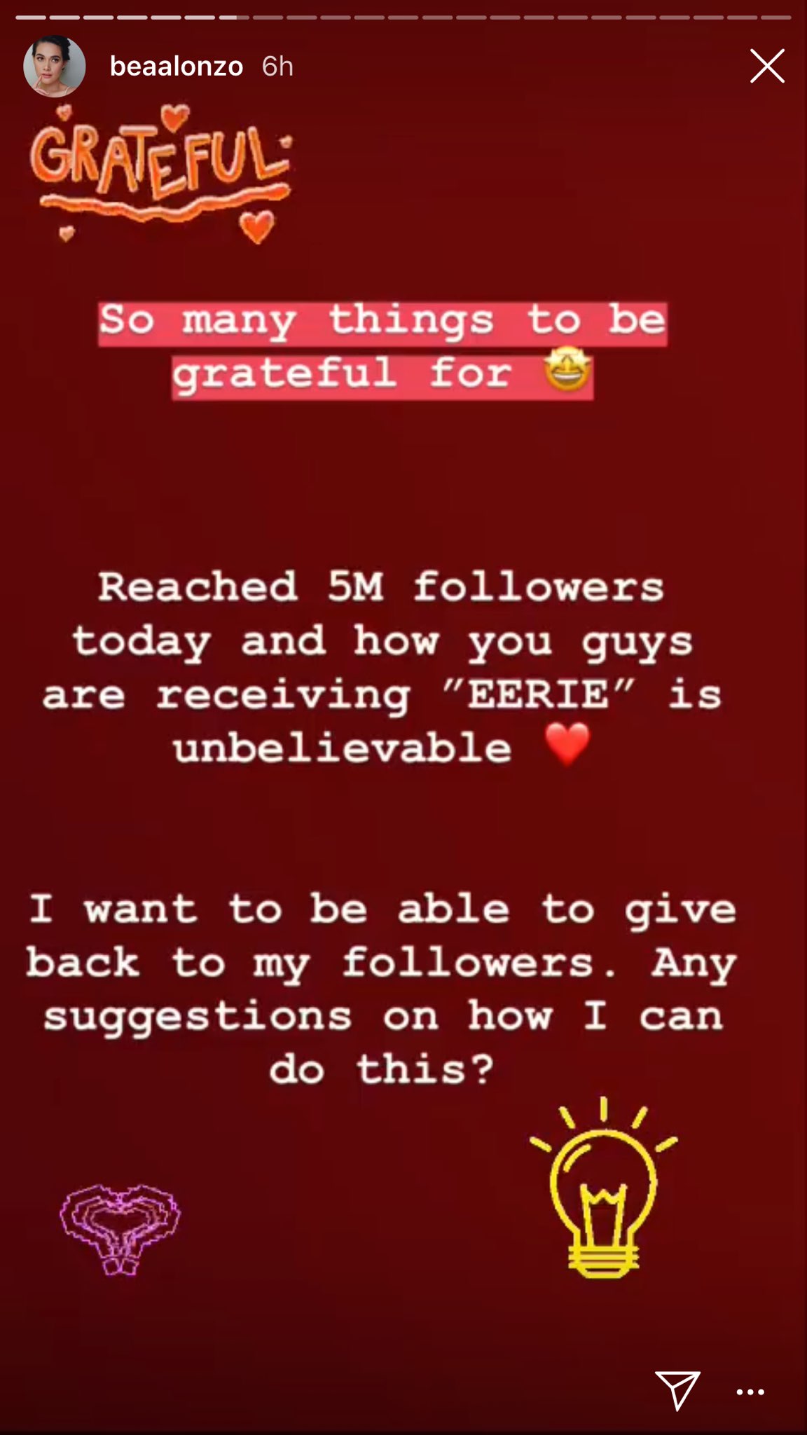 apart from her 5 million followers bea is enjoying success as her newest film eerie has!    grossed over p75 000 000 as of april 2 - i want a million fol!   lowers on instagram