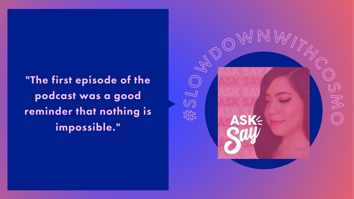 Say Tioco, Slow Down With Cosmo: Ask Say: The Podcast review