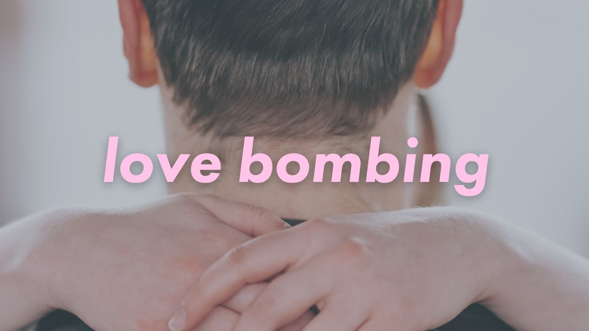 what is love bombing