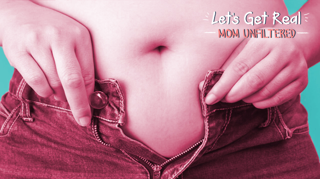MOM UNFILTERED: Motherhood and the Need to Fit in Your Old Jeans. Sigh