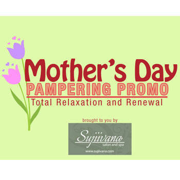 SP's Mother's Day Pampering Promo: Total Relaxation and Renewal with Sujivana Spa and Salon