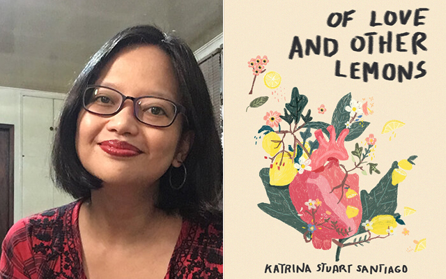 filipina writers: Katrina Stuart Santiago's Of Love and Other Lemons