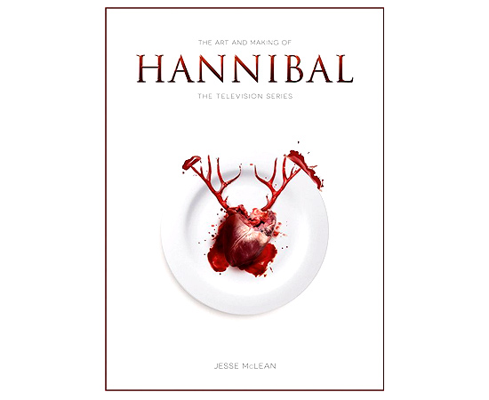 The Art and Making of Hannibal by Jesse McLean